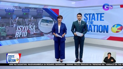 State of the Nation Part 1: Planong parusa sa mga gagamit ng toll gates na walang load ang RFID;atbp