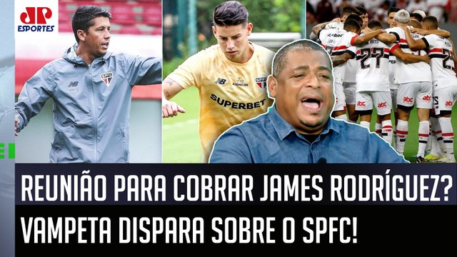 DISPAROU! QUÊ??? O que esses caras QUEREM FALAR pro James??? Vampeta CRITICA REUNIÃO no São Paulo!