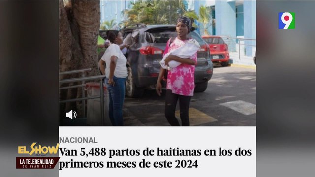 Más de cinco mil (5,488) partos de haitianas en menos de dos meses| El Show del Mediodía