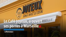 Le Café Joyeux, a ouvert ses portes à Marseille.