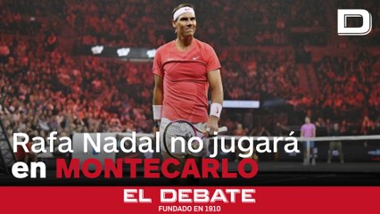 Rafa Nadal anuncia que no jugará al Masters 1.000 de Montecarlo
