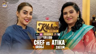 Atika Zaeem vs Chef Urooj | Kitchen Chemistry S3 - EP 5 | ARY Digital