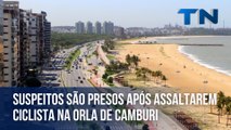 Suspeitos são presos após assaltarem ciclista na orla de Camburi