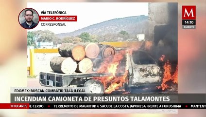 Pobladores incendian camioneta de presuntos talamontes en Xonacatlán, Edomex