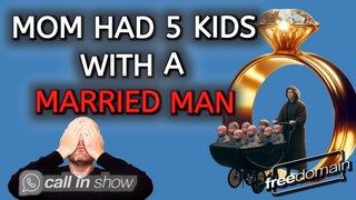 My Mom Had 5 Kids with a Married Man! Freedomain Call In