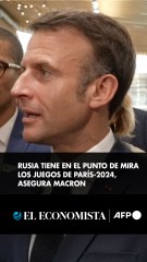 Rusia tiene en el punto de mira los Juegos de París-2024, asegura Macron