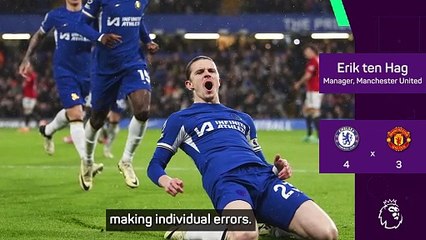 Players 'have to do their job' - Ten Hag frustrated after last-gasp Chelsea defeat