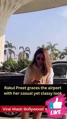 Rakul Preet graces the airport with her casual yet classy look