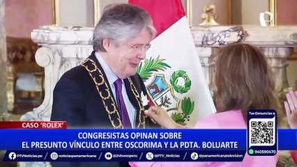 Congreso: piden corroborar si reloj Rolex que compró Oscorima es el mismo que usó Boluarte