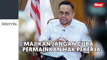 [INTERVIU] Tiada kompromi buat majikan nafi hak pekerja