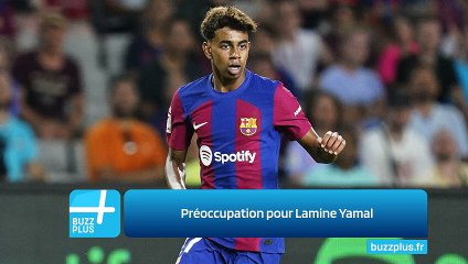 Préoccupation pour Lamine Yamal