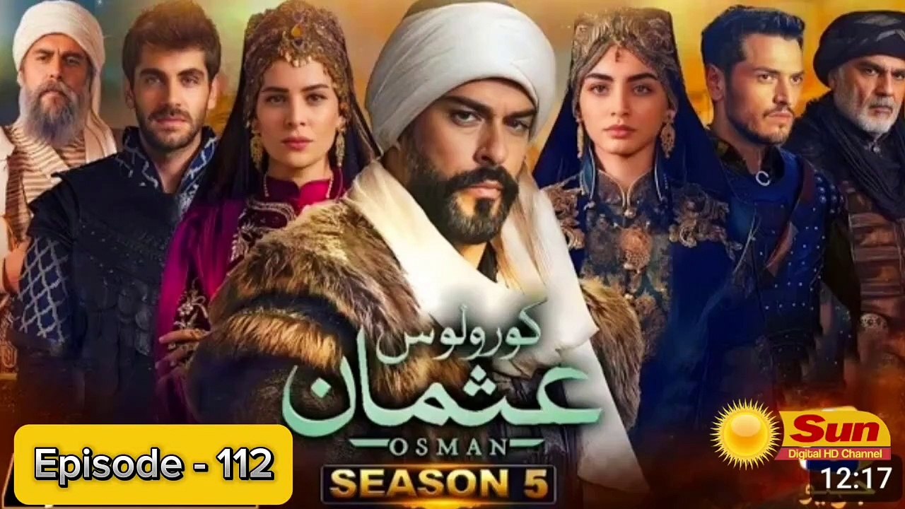 Kurulus Osman Season 05 Episode 112 - Urdu Dubbed Sun Digital HD Channel