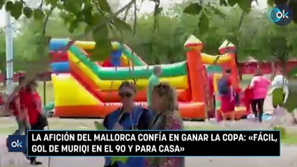 La afición del Mallorca confía en ganar la Copa: «Fácil, gol de Muriqi en el 90 y para casa»