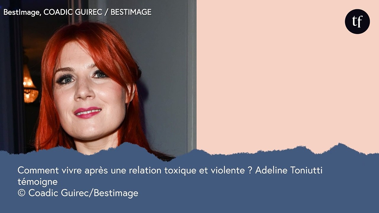 Comment vivre après une relation toxique et violente ? Adeline Toniutti témoigne