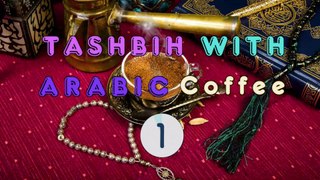 2 Hours of Relaxing Arabic Coffee & Tashbih with Meditation Music Ambience