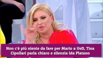 Non c'è più niente da fare per Mario a UeD, Tina Cipollari parla chiaro e silenzia Ida Platano
