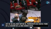 Así se ha dejado notar el terremoto de Nueva York en la sesión de la ONU sobre Gaza