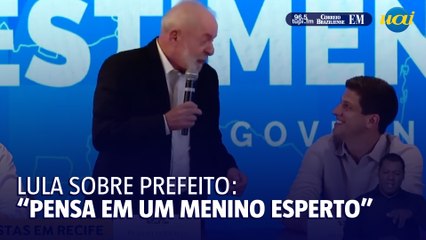 Lula sobre prefeito: "Pensa em um menino esperto"