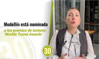 Medellín está nominada a los premios de turismo ‘Worlds Travel Awards’