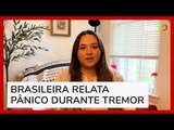 Brasileira que mora nos EUA relata como se sentiu durante terremoto: ‘Experiência assustadora’