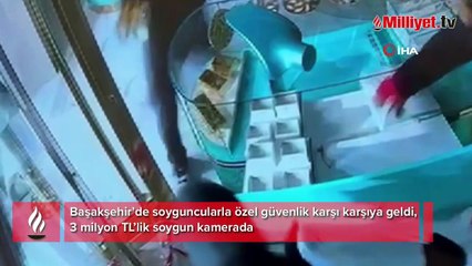 Milyonluk soygun yapan 4 kişin karşısına güvenlik çıktı! O anlar anbean kaydedildi