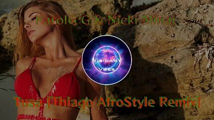 KAROL G, Nicki Minaj - Tusa [Thiago AfroChill ReMix]