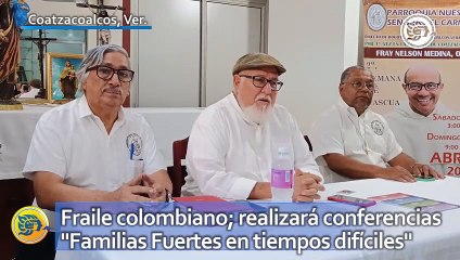 Fraile colombiano en Coatzacoalcos; realizará conferencias "Familias Fuertes en tiempos difíciles"