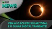 Vem aí o eclipse solar total. E o Olhar Digital transmite! | 05/04/2024 | #OlharDigital