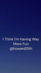 "I Think I'm Having Way More Fun" 04/05/2024