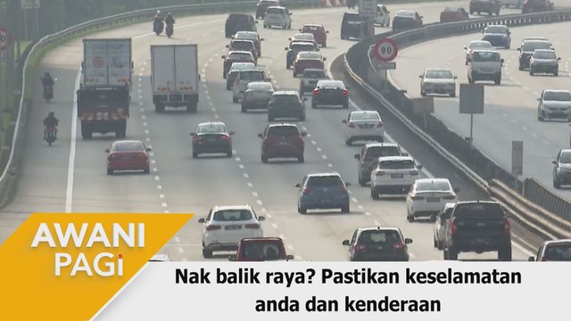 AWANI Pagi: Nak balik raya? Pastikan keselamatan anda dan kenderaan