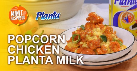 Popcorn Chicken Planta Milk | Minit Ekspres