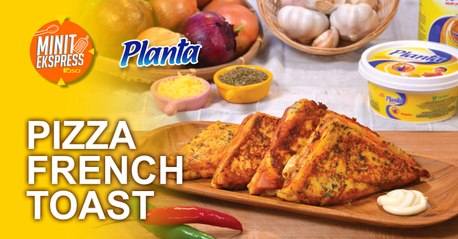 Pizza Planta French Toast | Minit Ekspres