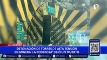 La Libertad: mineros ilegales derriban dos torres de alta tensión en mina La Poderosa