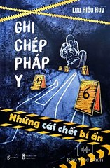 P4 - Ghi Chép Pháp Y : Những Cái Chết Bí Ẩn - c10-12 -- Kho Đọc Sách