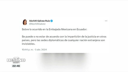 “Las sedes diplomáticas de cualquier sede extranjera son inviolables”_ Xóchitl Gálvez.mp4