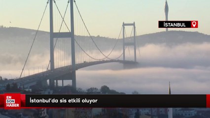 İstanbul'da sis etkili oluyor