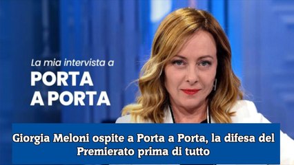 Descargar video: Giorgia Meloni ospite a Porta a Porta, la difesa del Premierato prima di tutto