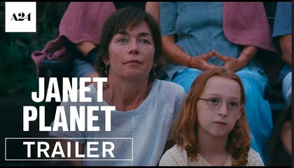 Janet Planet | Official Trailer | Julianne Nicholson, Zoe Ziegler, Elias Koteas, Will Patton, Sophie Okonedo |  A24