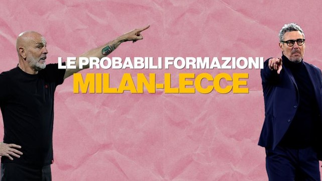 Milan-Lecce, le probabili formazioni: Pioli vara una trequarti inedita