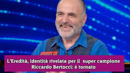 L’Eredità, identità rivelata per il  super campione Riccardo Bertocci è tornato