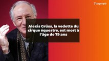 Alexis Grüss, la vedette du cirque équestre, est mort à l'âge de 79 ans
