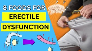 Eat These Foods Everyday To Keep Your Erectile Dysfunction Away