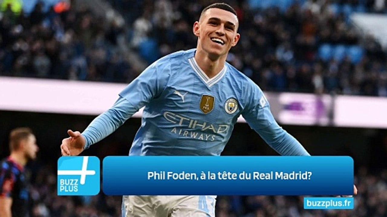 Phil Foden, à la tête du Real Madrid?
