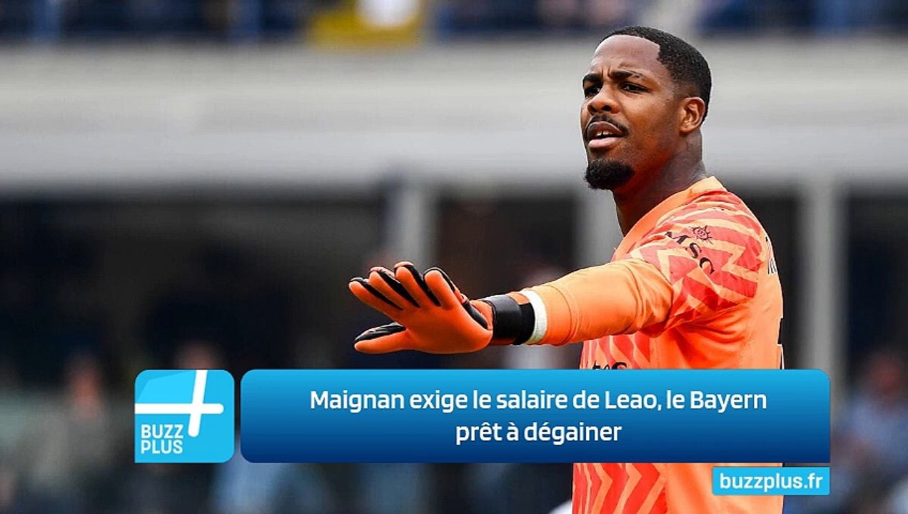 Maignan exige le salaire de Leao, le Bayern prêt à dégainer