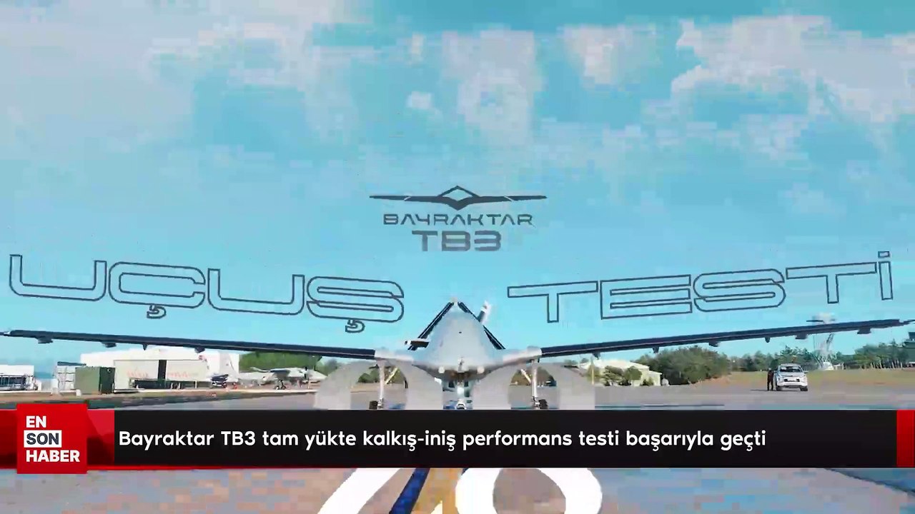 Bayraktar TB3 tam yükte kalkış-iniş performans testi başarıyla geçti