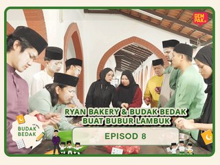 Ryan Bakery & Budak Bedak buat bubur lambuk | Budak Bedak The Series EP 8