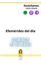 Efemérides 07 Domingo Abril 2024