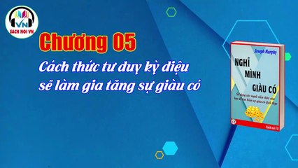 Nghĩ mình giàu có - Joseph Murphy - Chương 05