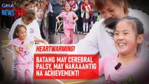 Heartwarming! Batang may cerebral palsy, may nakakaantig na achievement | GMA Integrated Newsfeed