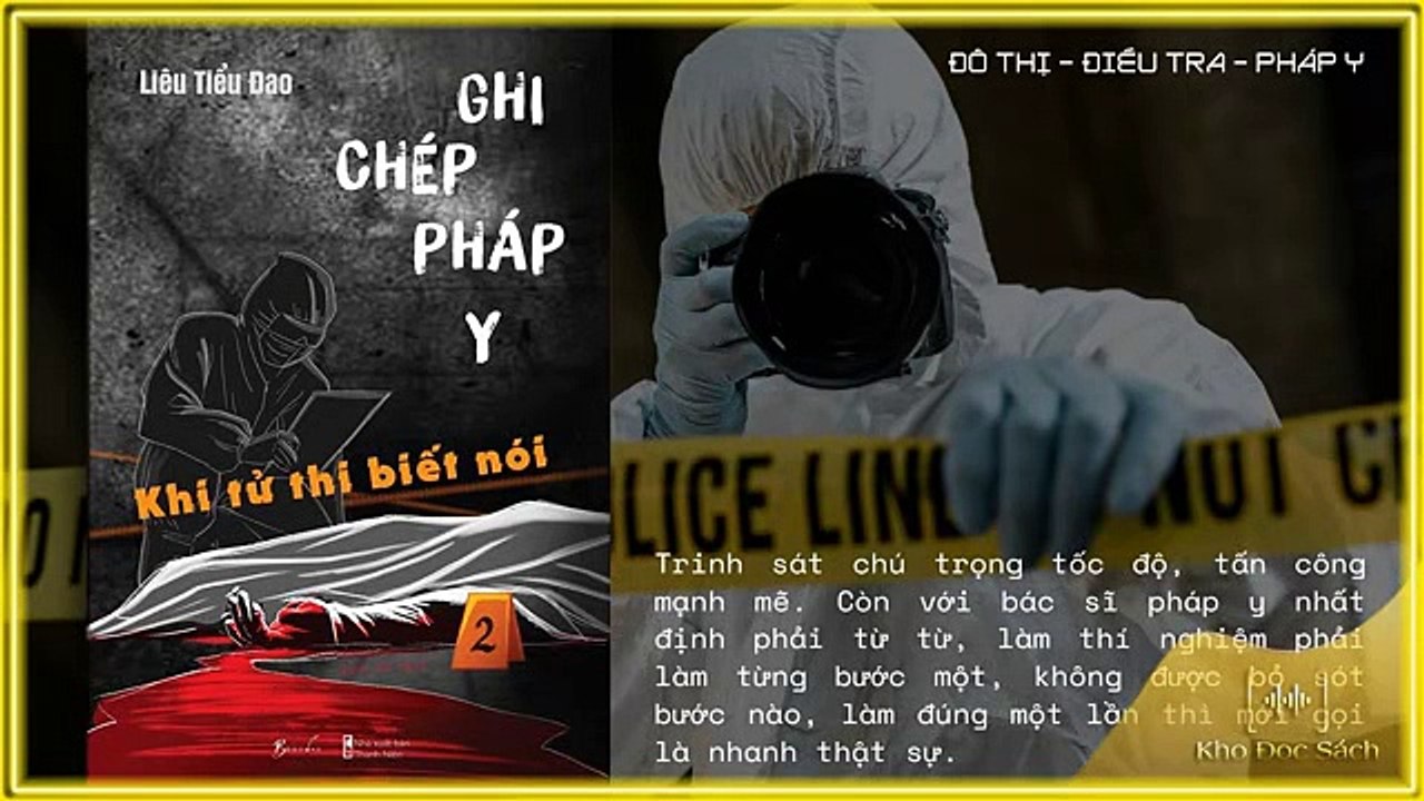 P2 - Ghi Chép Pháp Y : Khi Tử Thi Biết Nói - c4-6 | Kho Đọc Sách